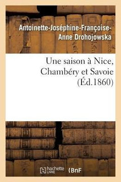 Une Saison ??Nice, Chamb??y Et Savoie