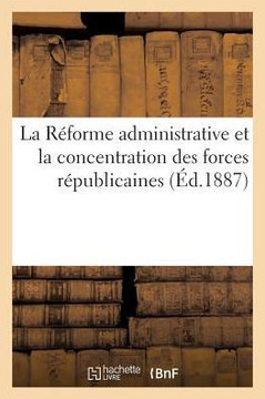 La R??orme Administrative Et La Concentration Des Forces R??ublicaines La R??orme Administrative Et La Concentration Des Forces R??ublicaines