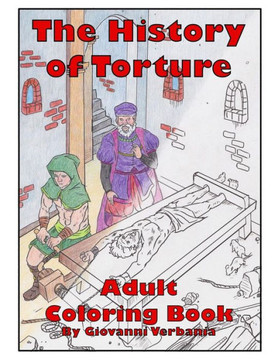 The History Of Torture Adult Coloring Book
