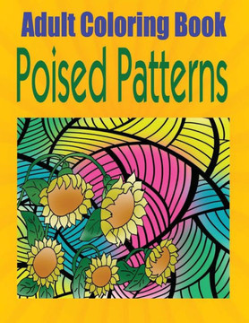 Adult Coloring Book Poised Patterns: Mandala Coloring Book