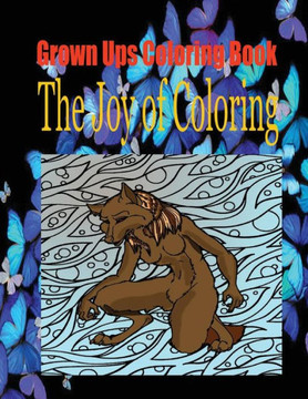 Grown Ups Coloring Book The Joy Of Coloring Mandalas