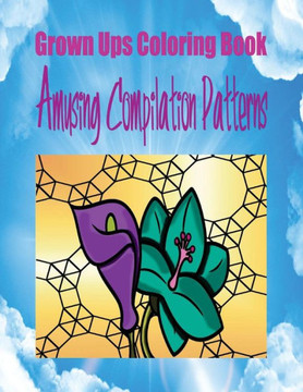 Grown Ups Coloring Book Amusing Compilation Patterns Mandalas
