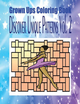 Grown Ups Coloring Book Discover Unique Patterns Vol. 2 Mandalas