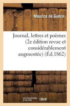 Journal, Lettres Et Po??es (2e ??ition Revue Et Consid??ablement Augment??)