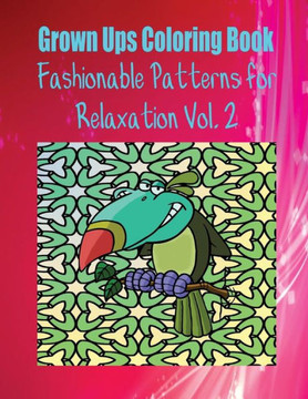 Grown Ups Coloring Book Fashionable Patterns For Relaxation Vol. 2 Mandalas