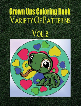 Grown Ups Coloring Book Variety Of Patterns Vol. 2 Mandalas