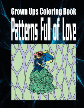 Grown Ups Coloring Book Patterns Full Of Love Mandalas