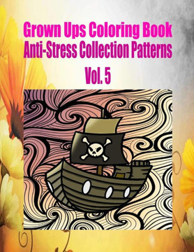 Grown Ups Coloring Book Anti-Stress Collection Patterns Vol. 5 Mandalas