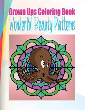Grown Ups Coloring Book Wonderful Beauty Patterns Mandalas
