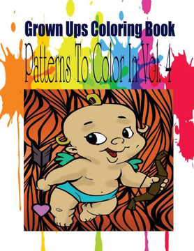 Grown Ups Coloring Book Patterns To Color In Vol. 4 Mandalas