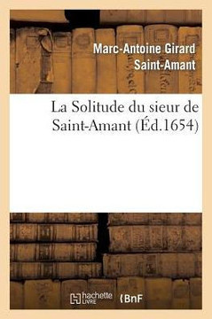 La Solitude Du Sieur de Saint-Amant