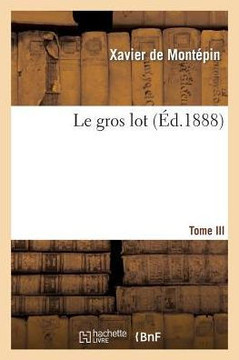 Le Gros Lot. III