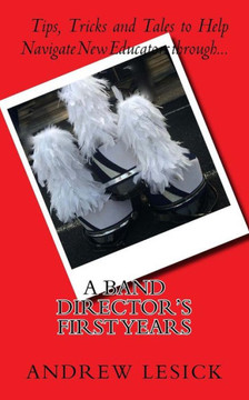 A Band Director's First Years