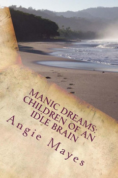 Manic Dreams: Children Of An Idle Brain