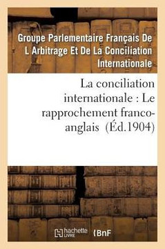 La Conciliation Internationale: Le Rapprochement Franco-Anglais