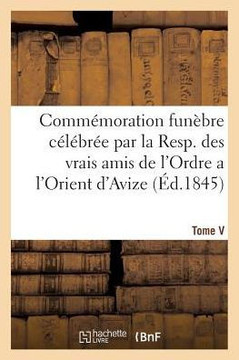 Comm??oration Fun??re C????r?? Par La Resp. Des Vrais Amis de l'Ordre a l'Orient d'Avize