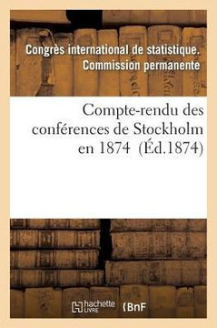 Compte-Rendu Des Conf??ences de Stockholm En 1874