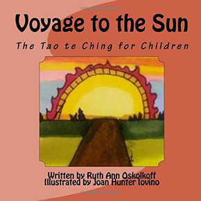 Voyage to the Sun: A Children's Version of the Tao te Ching