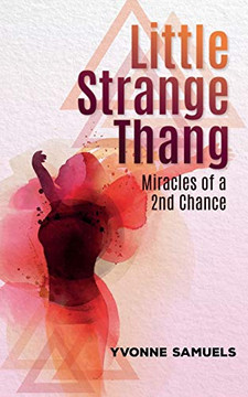 Little Strange Thang: Miracles Of A 2Nd Chance