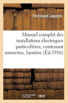 Manuel Complet Des Installations ??ectriques Particuli??es, Contenant Sonneries