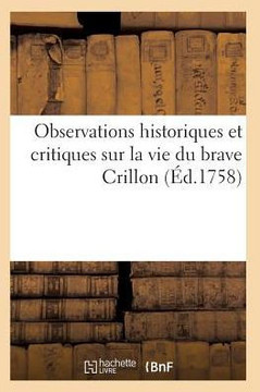 Observations Historiques Et Critiques Sur La Vie Du Brave Crillon