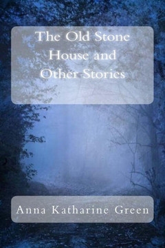 The Old Stone House And Other Stories