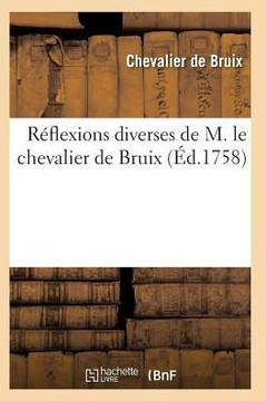 R??lexions Diverses de M. Le Chevalier de Bruix