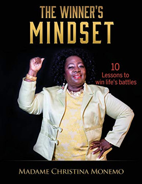 The Winner'S Mindset: 10 Lessons To Win Life'S Battles The Winner'S Mindset: 10 Lessons To Win Life'S Battles