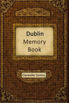 Dublin Memory Book: Recollections and Stories together comprising a Social History of Dublin and Ireland in the 20th Century