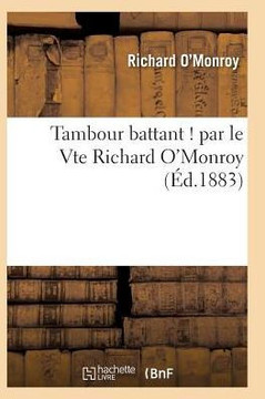 Tambour Battant ! Par Le Vte Richard O'Monroy Vte de Saint-Geni??