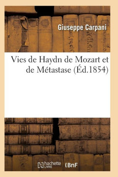Vies de Haydn de Mozart Et de M??astase Vies de Haydn de Mozart Et de M??astase
