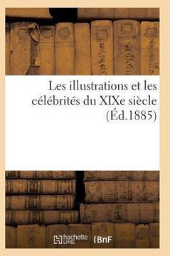 Les Illustrations Et Les C????rit?? Du XIXe Si??le. Dixi??e S??ie 3e ??