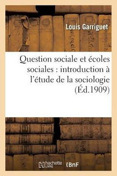 Question Sociale Et ??oles Sociales: Introduction ??l'??ude de la Sociologie 8e ??