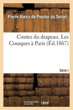 Contes du drapeau S??ie I. Les Cosaques ??Paris
