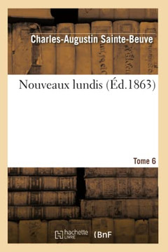 Nouveaux Lundis. Tome 6 Nouveaux Lundis. Tome 6