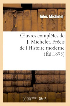Oeuvres Compl??es de J. Michelet. Pr??is de l'Histoire Moderne