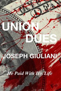 Union Dues: He Paid With His Life