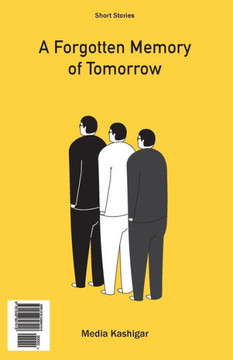 A Forgotten Memory Of Tomorrow: Short Story Collection (Persian Edition)