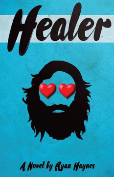 Healer: The Cure For Whatever Ails You.