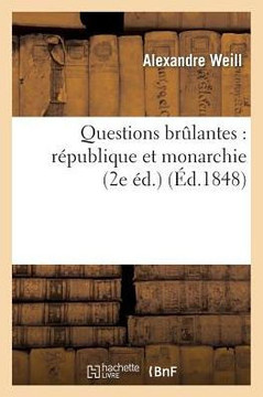 Questions Br??antes: R??ublique Et Monarchie (2e ??.)