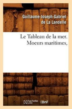 Le Tableau de la Mer. Moeurs Maritimes,
