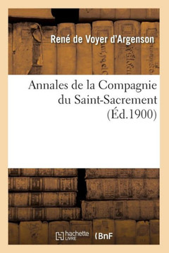 Annales de la Compagnie Du Saint-Sacrement (??.1900)
