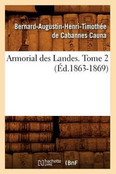 Armorial Des Landes. Tome 2 (??.1863-1869)