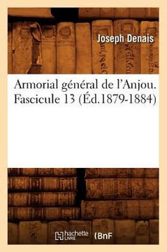 Armorial G????al de l'Anjou. Fascicule 13 (??.1879-1884)