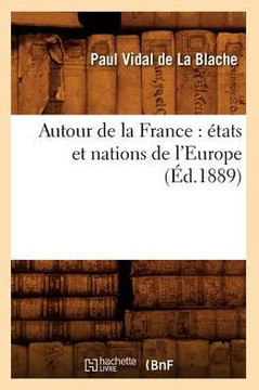 Autour de la France: ??ats et nations de l'Europe (??.1889)