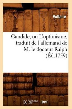 Candide, Ou l'Optimisme, Traduit de l'Allemand de M. Le Docteur Ralph (??.1759)