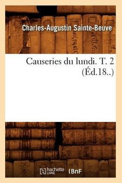 Causeries Du Lundi. T. 2 (??.18..)