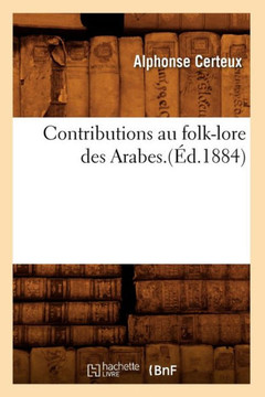 Contributions Au Folk-Lore Des Arabes.(??.1884)