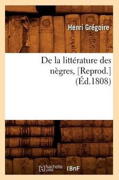 de la Litt??ature Des N??res, [Reprod.](??.1808)