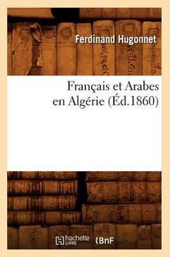 Fran??is Et Arabes En Alg??ie, (??.1860)